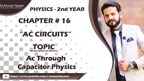 Ch#16 Ac through Capacitor Physics Fsc Part 2 #bysirmahmadnazeer