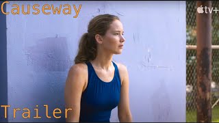 CAUSEWAY Official Trailer (2022)