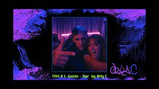 TINI, L Gante - Bar ✘ Arly C [FIESTERO REMIX]