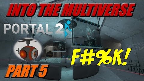 GOT ME STUMPED! | [Portal 2] Into the Multiverse - Part 5