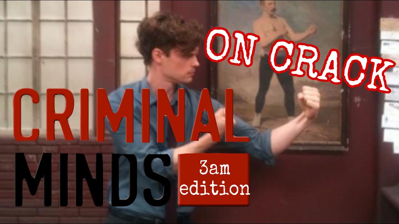 Criminal Minds on Crack because i miss them (3am Edition)