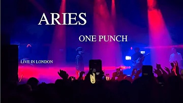 Aries - ONE PUNCH - LIVE in London 28/01/2022