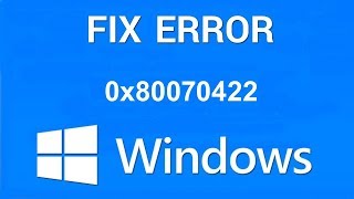 Error Code 0X80070422