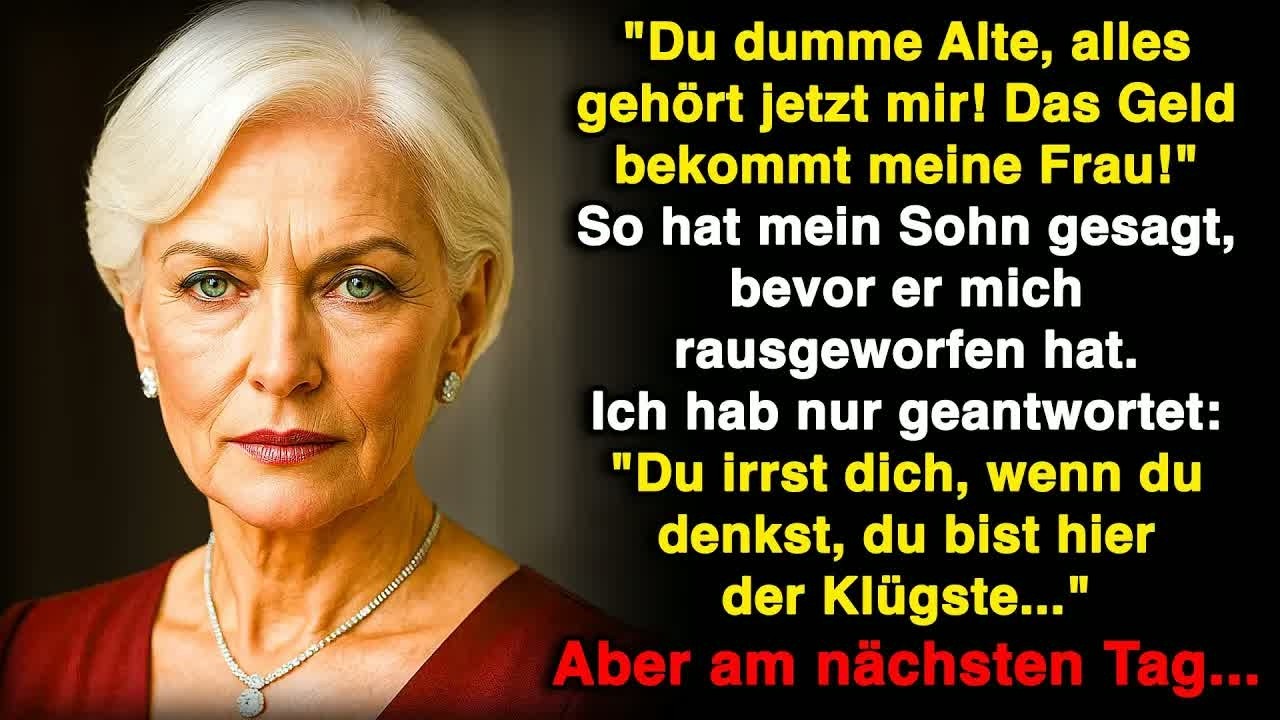„Du dumme Alte, alles läuft auf meinen Namen, das Geld geht an meine Frau!“, sagte mein Sohn