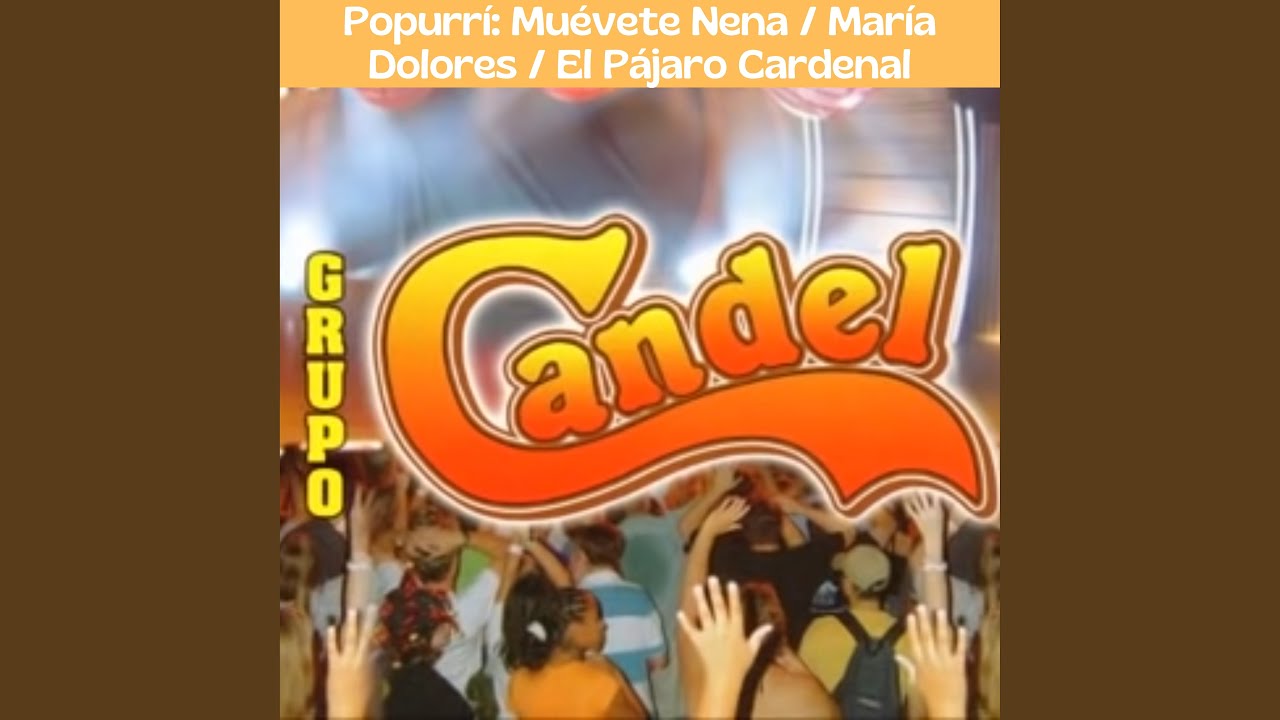 Popurrí: Muévete Nena / María Dolores / El Pájaro Cardenal