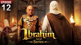 Ibrahim(A.S) Series EP 12 | Dastaan-e-Khalilullah | The Story of Prophet Ibrahim(A.S) | Dastaan