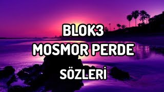 BLOK3 - MOSMOR PERDE | Sözleri