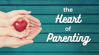 May 23, 2021 - Heart of Parenting: The Parental Provision of God