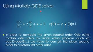 Solving Second Order ODE analytically, using Matlab Simulink, and Matlab ODE solver