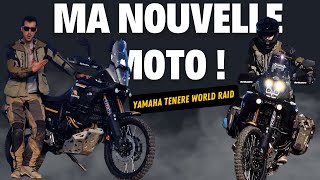 Ma nouvelle moto, Yamaha ténéré 700 World Raid !