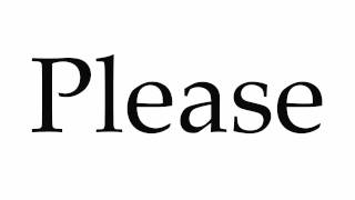 How to Pronounce Please