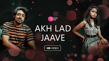 Akh Lad Jaave - Duet Cover | New Cover Songs 2023 | Loveyatri | Creative Artist