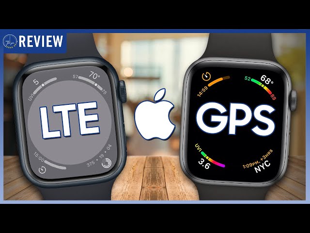 Nên lựa chọn Apple Watch LTE và GPS. Phiên bản nào sẽ phù hợp nhất với bạn? | Thế Giới Đồng Hồ