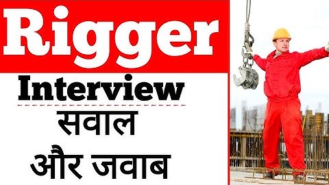 Rigger Job Interview Questions & Answers in Hindi | Rigger Job Interview | Rigger interview in Hindi