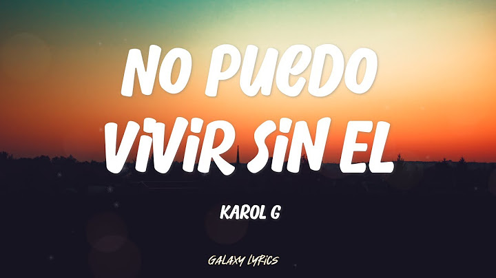 KAROL G - No Puedo Vivir Sin Él (LETRA) 🎵