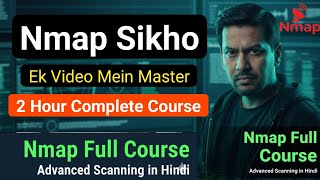 Nmap Full Course in Hindi | Advanced Scanning Techniques for Hackers & Investigators (2025)