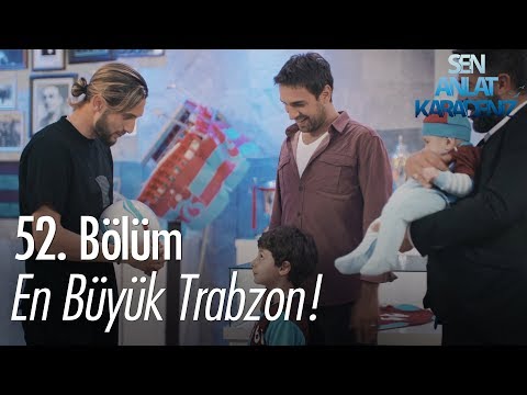 En büyük Trabzon! - Sen Anlat Karadeniz 52. Bölüm