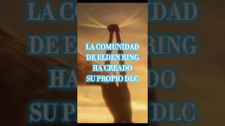 EL DLC DE ELDEN RING CREADO POR FANS #españa #fyp #viral #memes