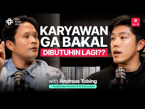 Lu Ga BUTUH Karyawan di Masa Depan, Akan FULL AI? #TheInnerCricle ft. Andreas Tobing