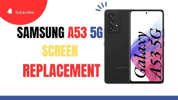 Samsung Galaxy A53 5G Screen Replacement – STEP-BY-STEP