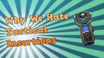 Why We Hate Tactical Insertions