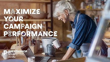 PrestaShop Marketing with Google: maximize your campaign performance