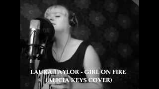 Laura Taylor - Girl on Fire (Alicia Keys Cover)