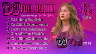 Download Lagu FULL ALBUM DJ REMIX DI AMBANG PERPISAHAN | DJ REMIX MELAYU TERBARU VIRAL 2025 | Bass Goyang Official MP3 Download Lagu FULL ALBUM DJ REMIX DI AMBANG PERPISAHAN | DJ REMIX MELAYU TERBARU VIRAL 2025 | Bass Goyang Official MP3