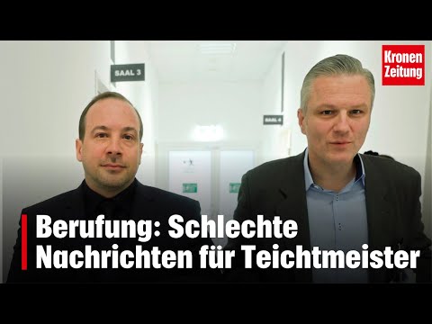 Berufung Schlechte Nachrichten für Teichtmeister  kronetv NEWS