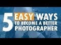 📸 5 EASY WAYS to become a BETTER PHOTOGRAPHER 📸 (4K)