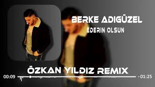 Berke Adıgüzel - Ederin Olsun Remix (Özkan Yıldız) Resimi