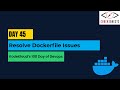 Day 45 | Resolve Dockerfile Issues | KodeKloud 100 Days of DevOps