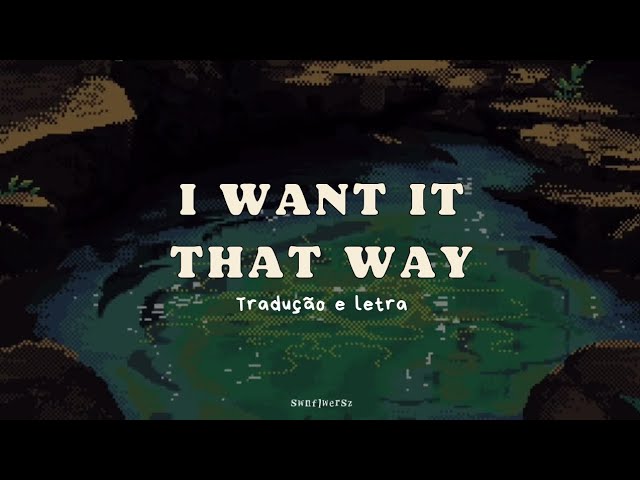 Backstreet Boys - I Want It That Way (Tradução / Legendado) PT-BR 