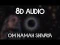 Om Namah Shivaya - 8D Surround Sound - Use Headphones