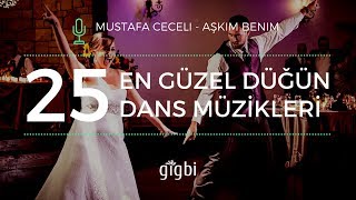 DÜĞÜN DANS MÜZİKLERİ | Mustafa Ceceli - Aşkım Benim