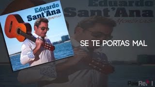 Eduardo Santana - Se Te Portas Mal...