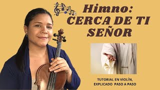 Video thumbnail of "HIMNO: "CERCA DE TI SEÑOR" - (titanic), Tutorial en violín / Victoria Yepez"