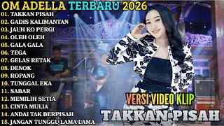 DIFARINA INDRA OM ADELLA  _ TAKKAN PISAH - GADIS MANIS KALIMANTAN || FULL ALBUM ADELLA TERBARU 2926