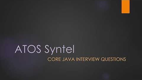 ATOS Syntel Core Java Interview Questions