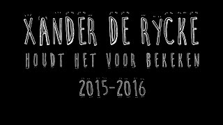 Xander De Rycke - Houdt Het Voor Bekeken 2015-2016
