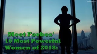 Meet Forbes' 10 Most Powerful Women of 2018