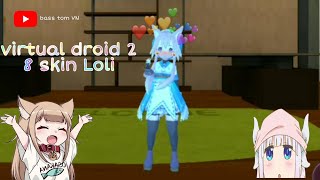 virtual droid 2 [ Loli girls with tails ] part 3\