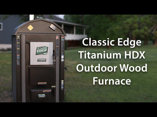 Classic Edge Titanium HDX Series | Central Boiler Outdoor Furnaces - YouTube