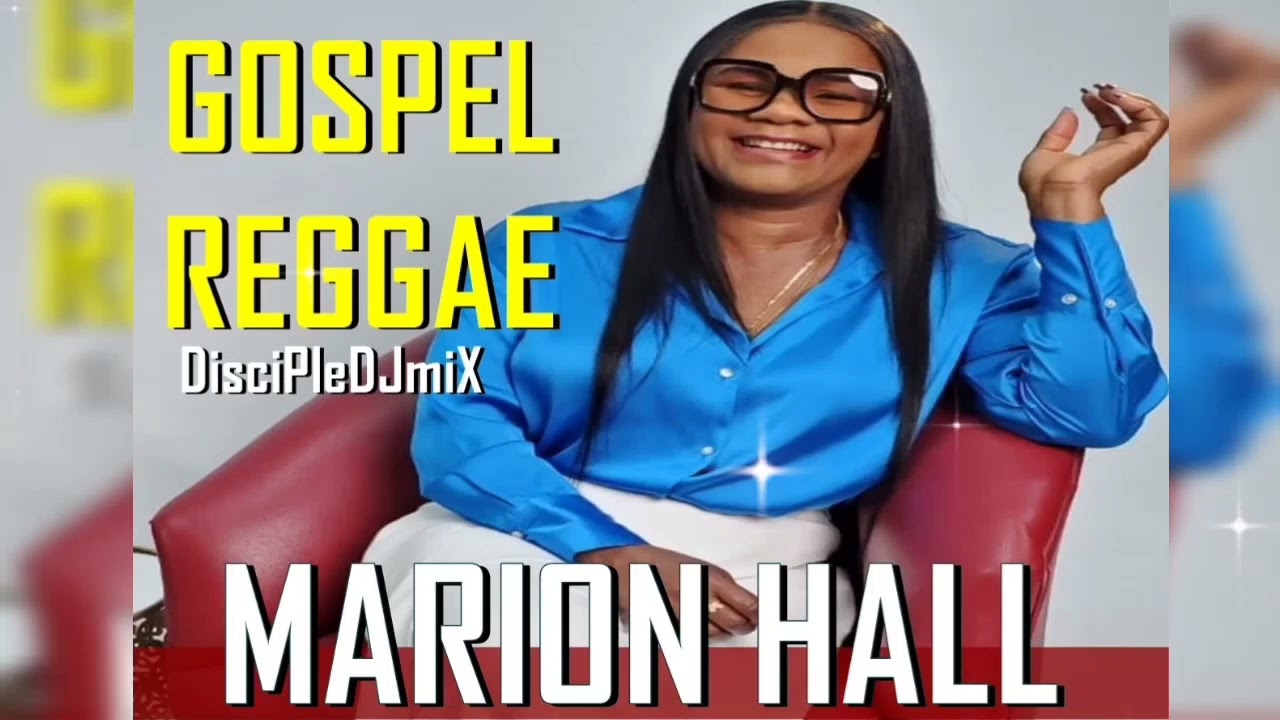 Best of Minister Marion Hall  DiscipleDJ Mix Apr 2023  Gospel Reggae  Formerly Lady Saw