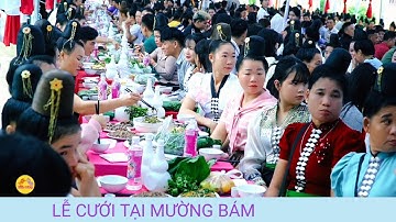 ĐÁM CƯỚI HOÀNH TRÁNG NHẤT TẠI MƯỜNG BÁM. 