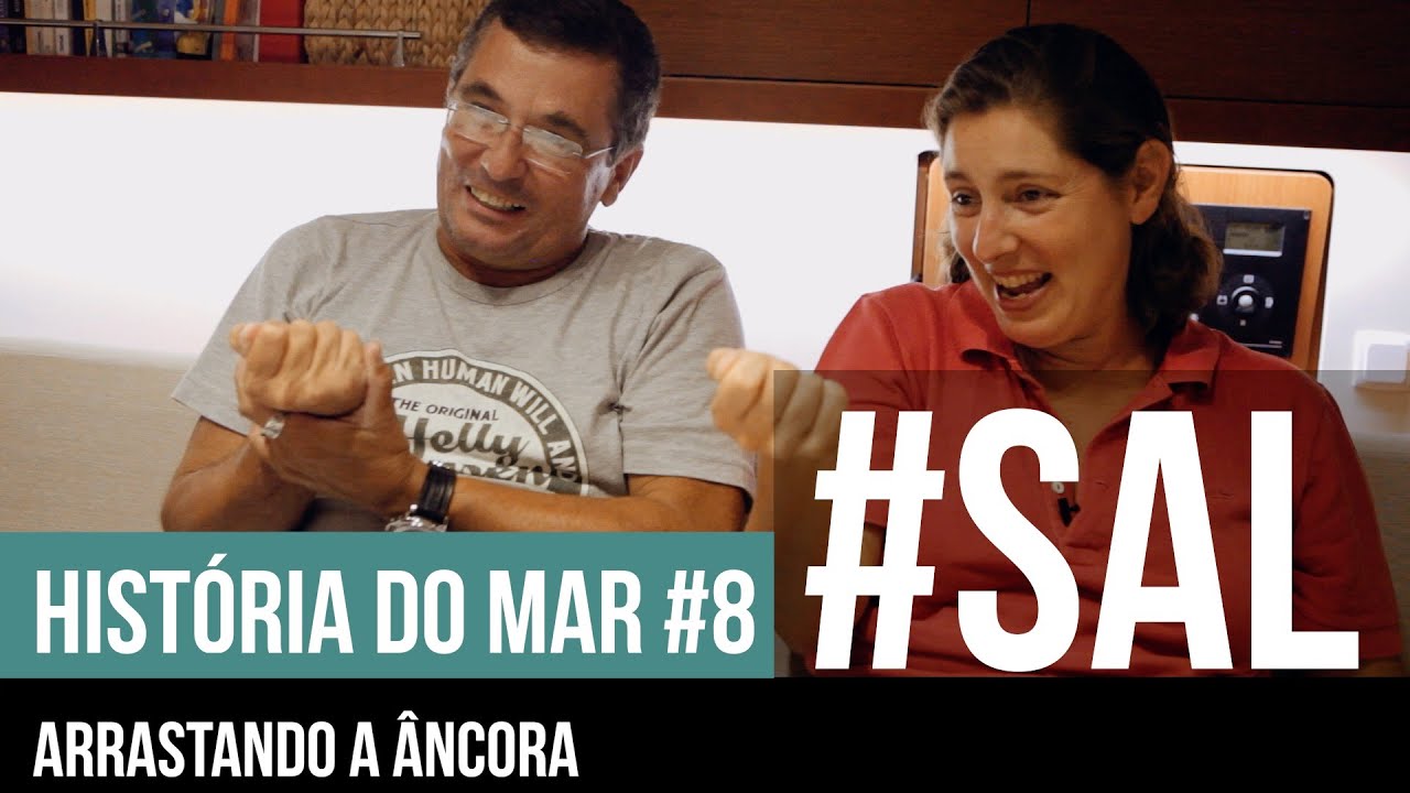 ARRASTANDO A ÂNCORA | #SAL I HISTORIA DO MAR #8