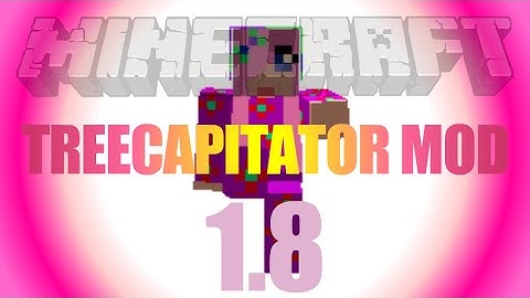 Treecapitator Mod 1.8 - how to install (on Forge) in Minecraft 1.8