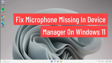 Fix Microphone Missing In Device Manager on Windows 11