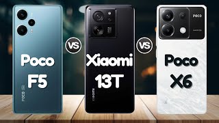 Poco F5 Vs Poco X6 Vs Xiaomi 13T