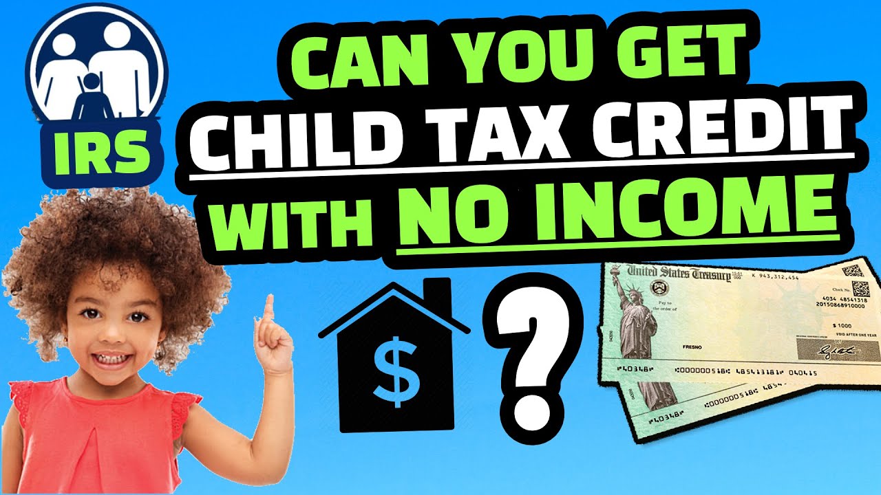 Child Tax Credit With No Income 2022